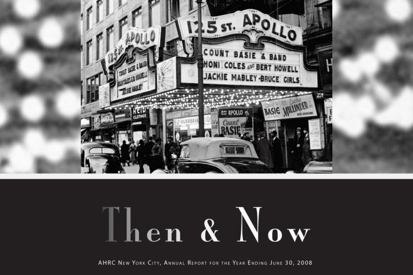The cover page of AHRC NYC's 2008 Annual Report titled, "Then and Now" showing a vintage image of the Apollo Theater in Harlem New York