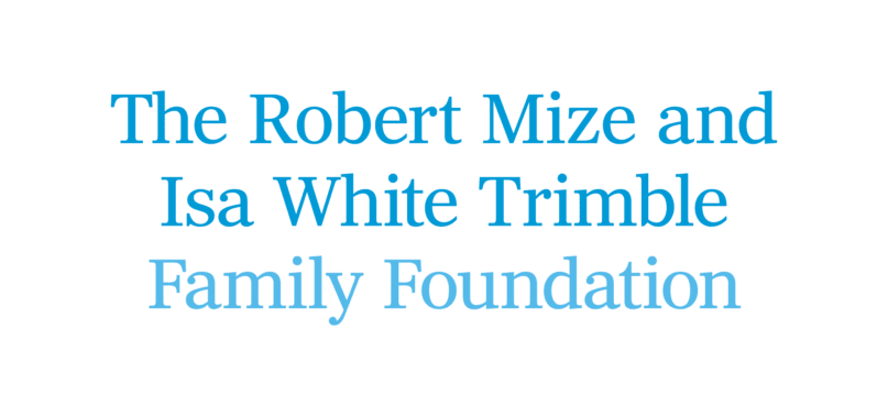 The text, The Robert Mize and Isa White Trimble Family Foundation