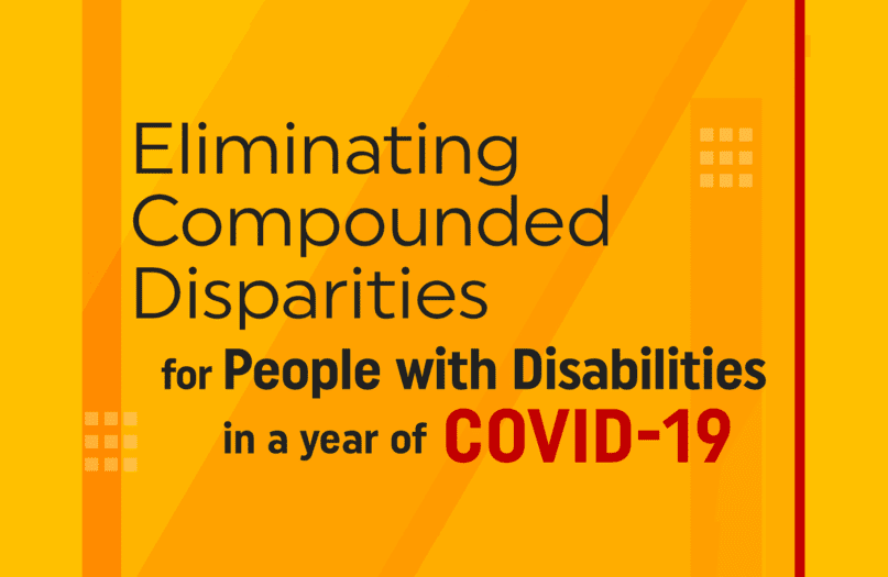 Eliminating Compounded Disparities for People with Disabilities in a year of COVID-19